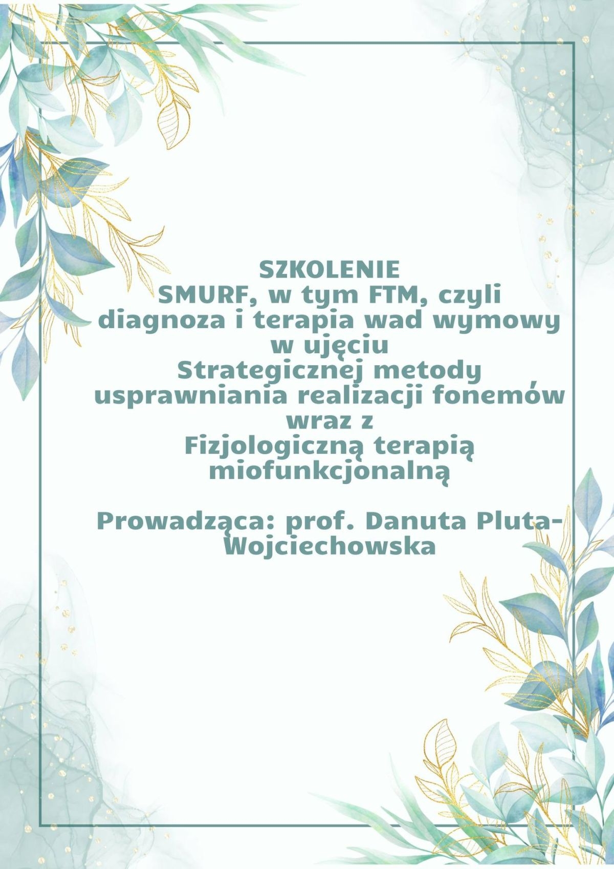 SMURF, w tym FTM, czyli diagnoza i terapia wad wymowy w ujęciu Strategicznej metody usprawniania realizacji fonemów wraz z Fizjologiczną terapią miofunkcjonalną