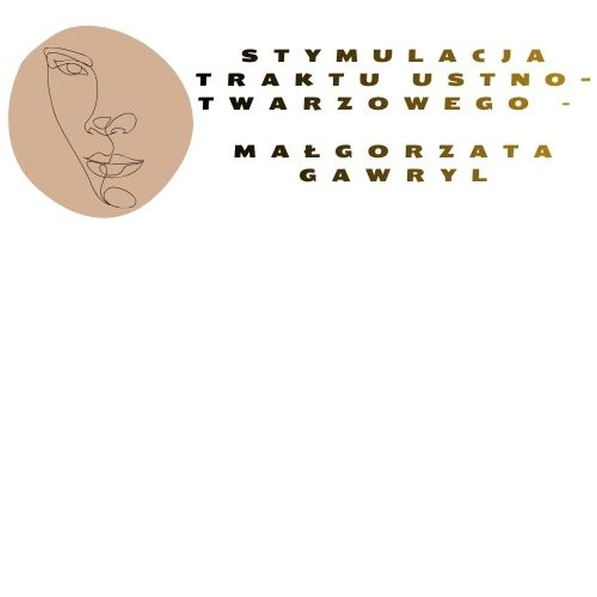 STYMULACJA TRAKTU USTNO TWARZOWEGO