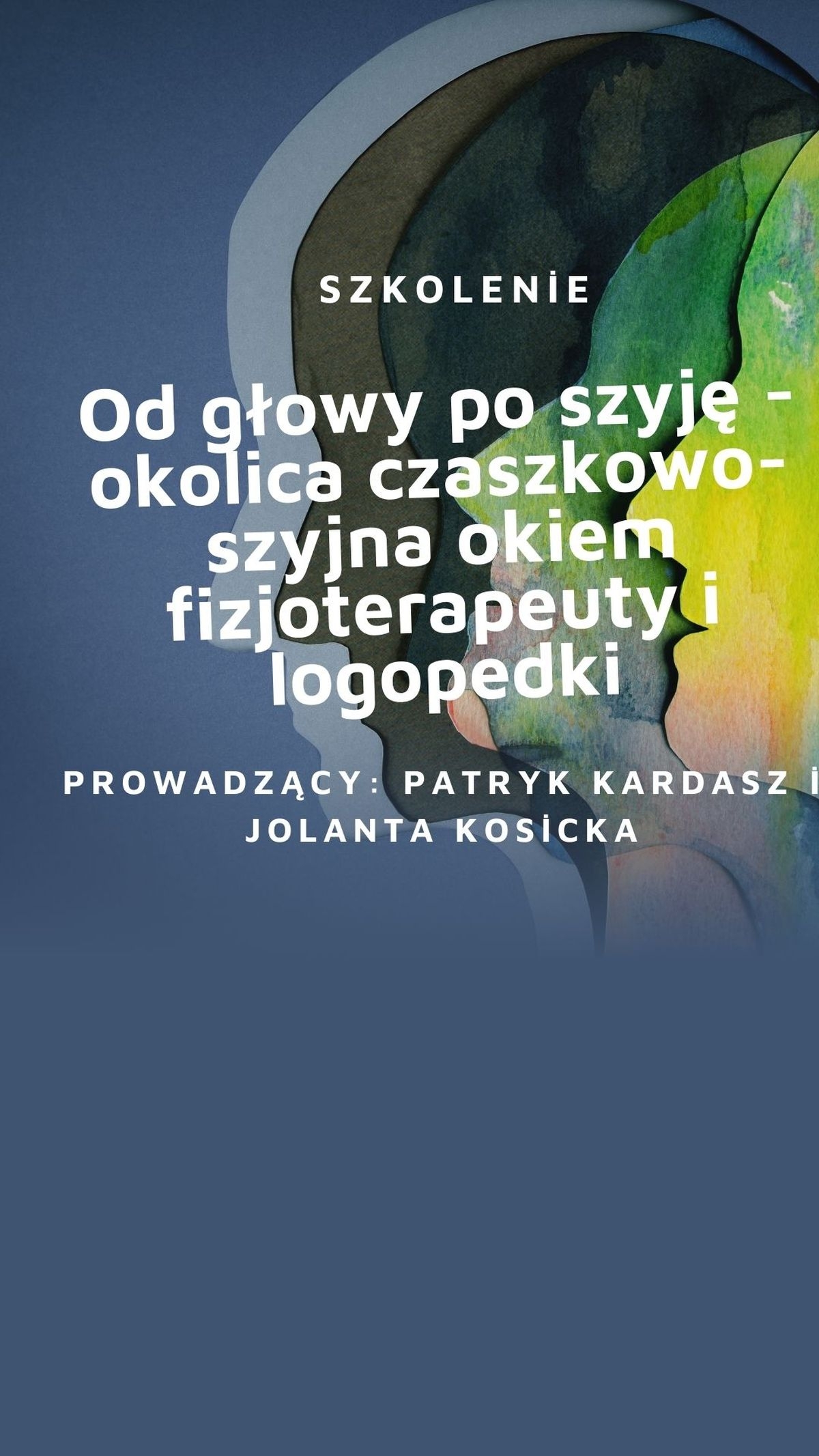 Od głowy po szyję okolica czaszkowo szyjna okiem fizjoterapeuty i logopedki