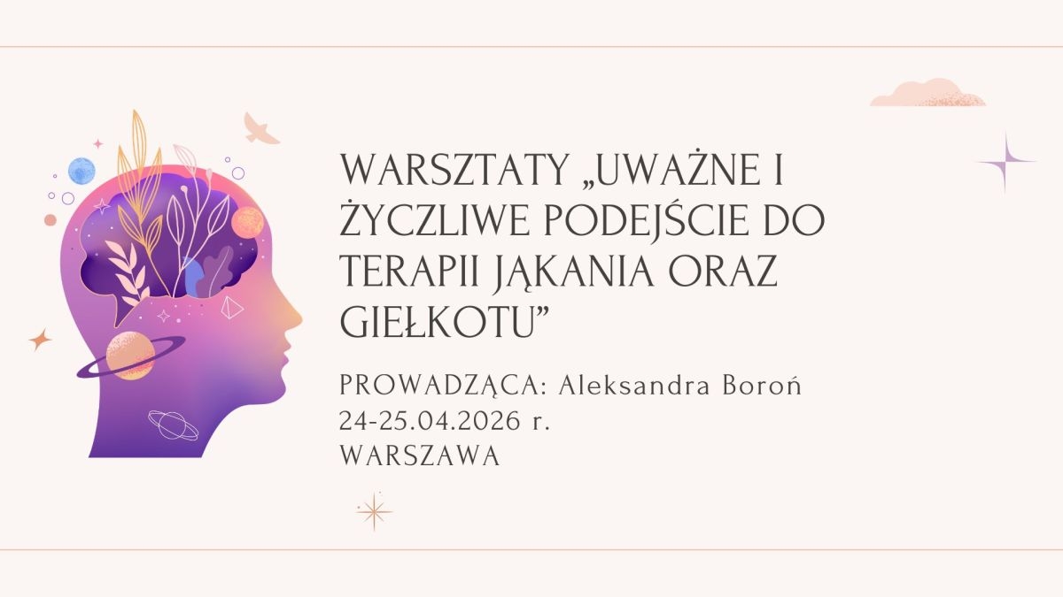 Warsztaty Uważne i życzliwe podejście do terapii jąkania oraz giełkotu